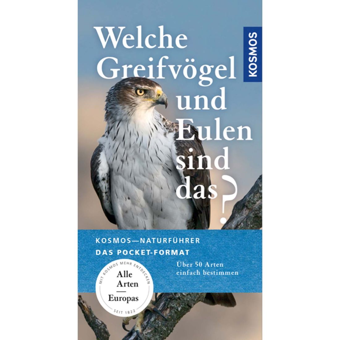 Welche Eulen und Greifvögel sind das?: Über 50 Arten einfach bestimmen Kosmos